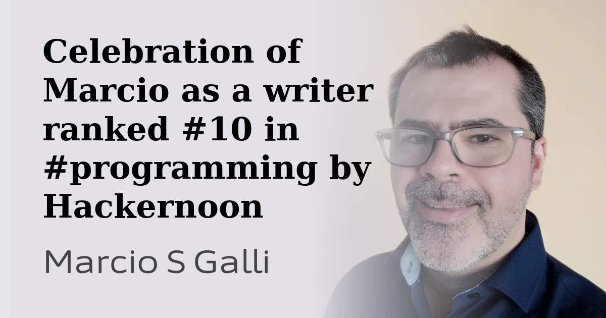 HackerNoon ranked Marcio S Galli as #10 in #programming