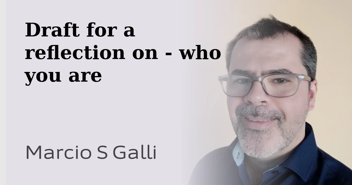 Draft for a reflection on - who you are