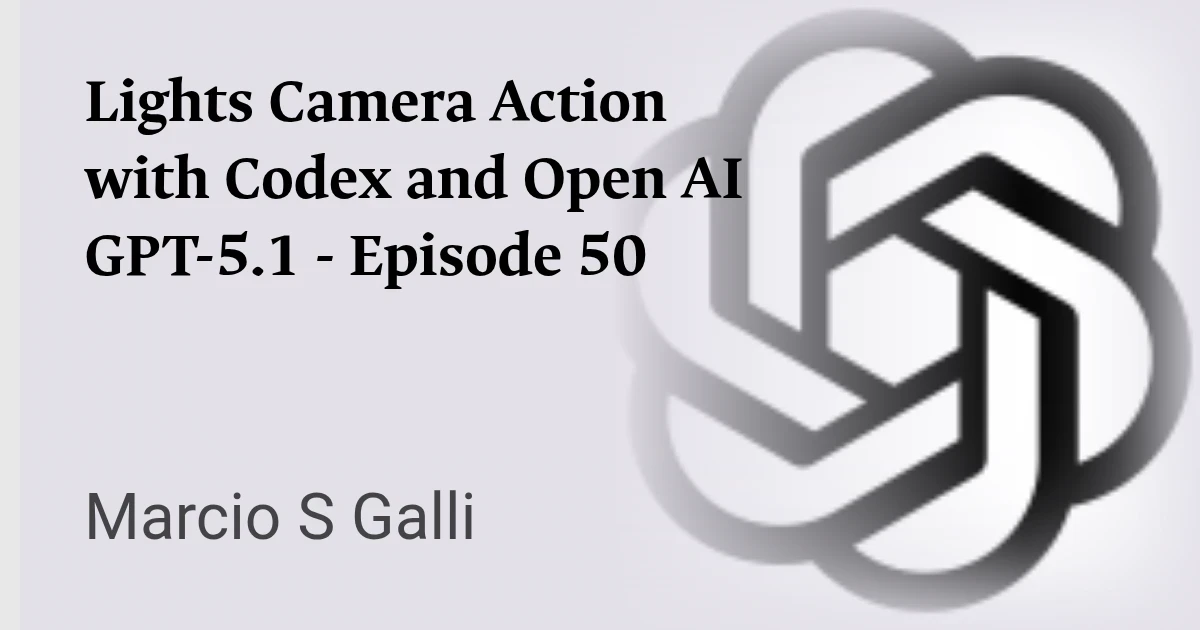Lights Camera Action with Codex and Open AI GPT-5.1 - Episode 50
