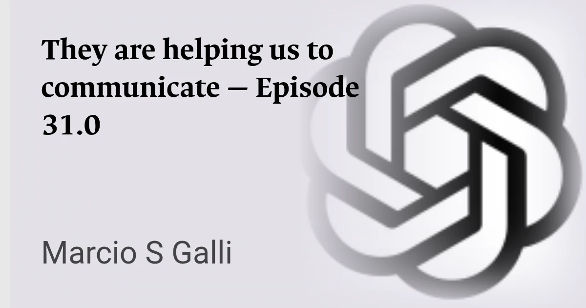 They are helping us to communicate — Episode 31.0