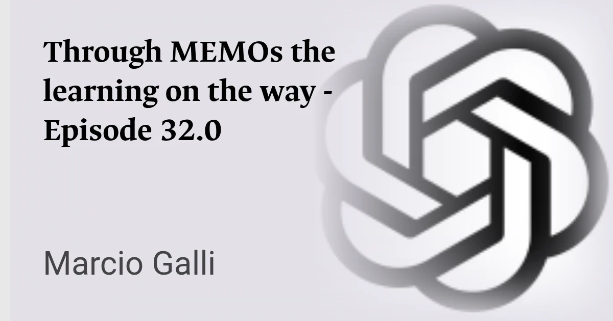 Through MEMOs the learning on the way - Episode 32.0