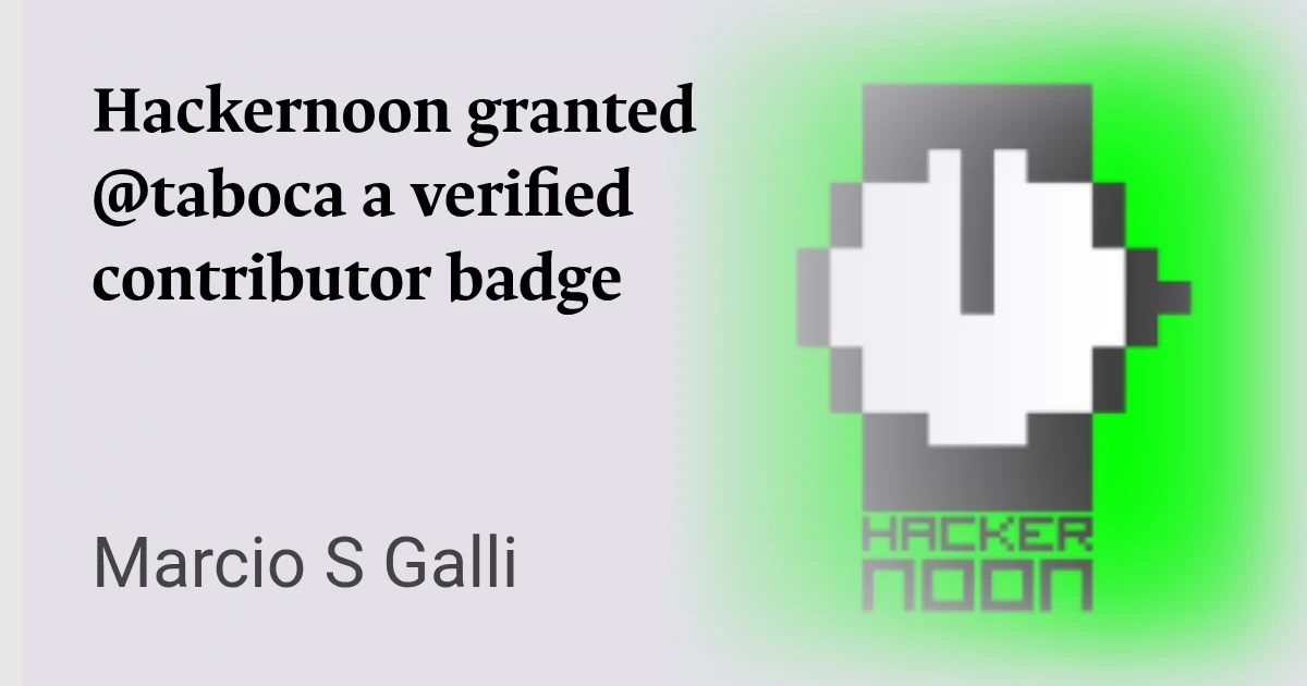 Hackernoon granted @taboca a verified contributor badge