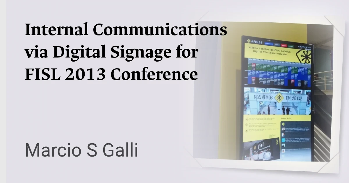 Internal Communications via Digital Signage for FISL 2013 Conference - Tela Social